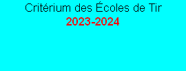 Critérium des Écoles de Tir
2023-2024
   
